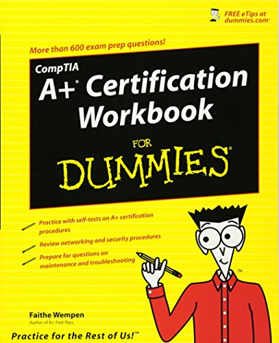 CompTIA A+ certification workbook for dummies [electronic resource]
